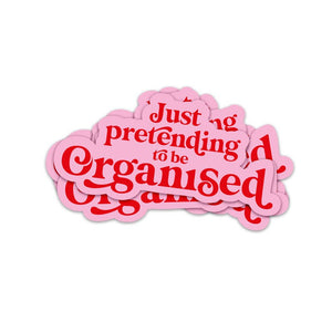 Just Pretending to be organized sticker